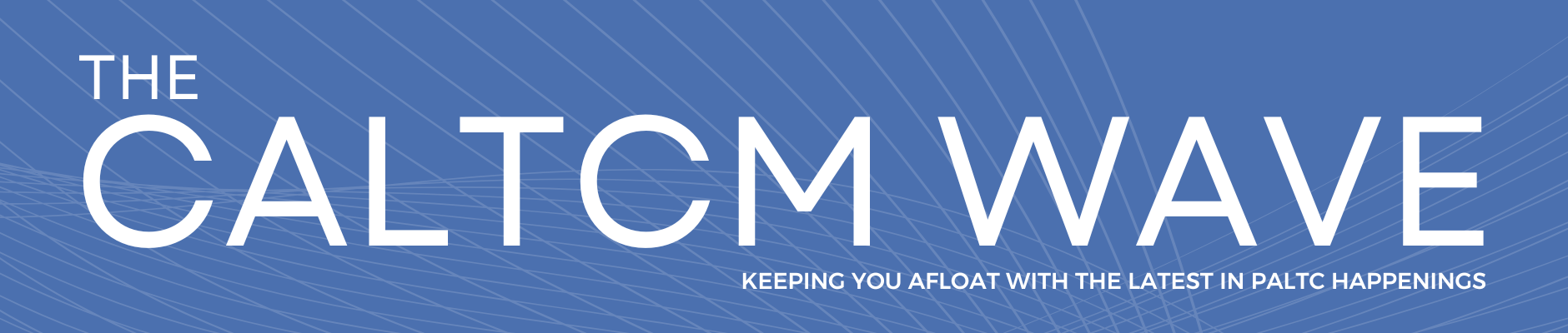 CALTCM Wave - Newsletter